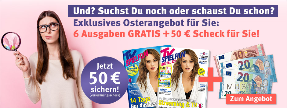 TV SPIELFILM + XXL - 50€ VS Oster-Angebot
